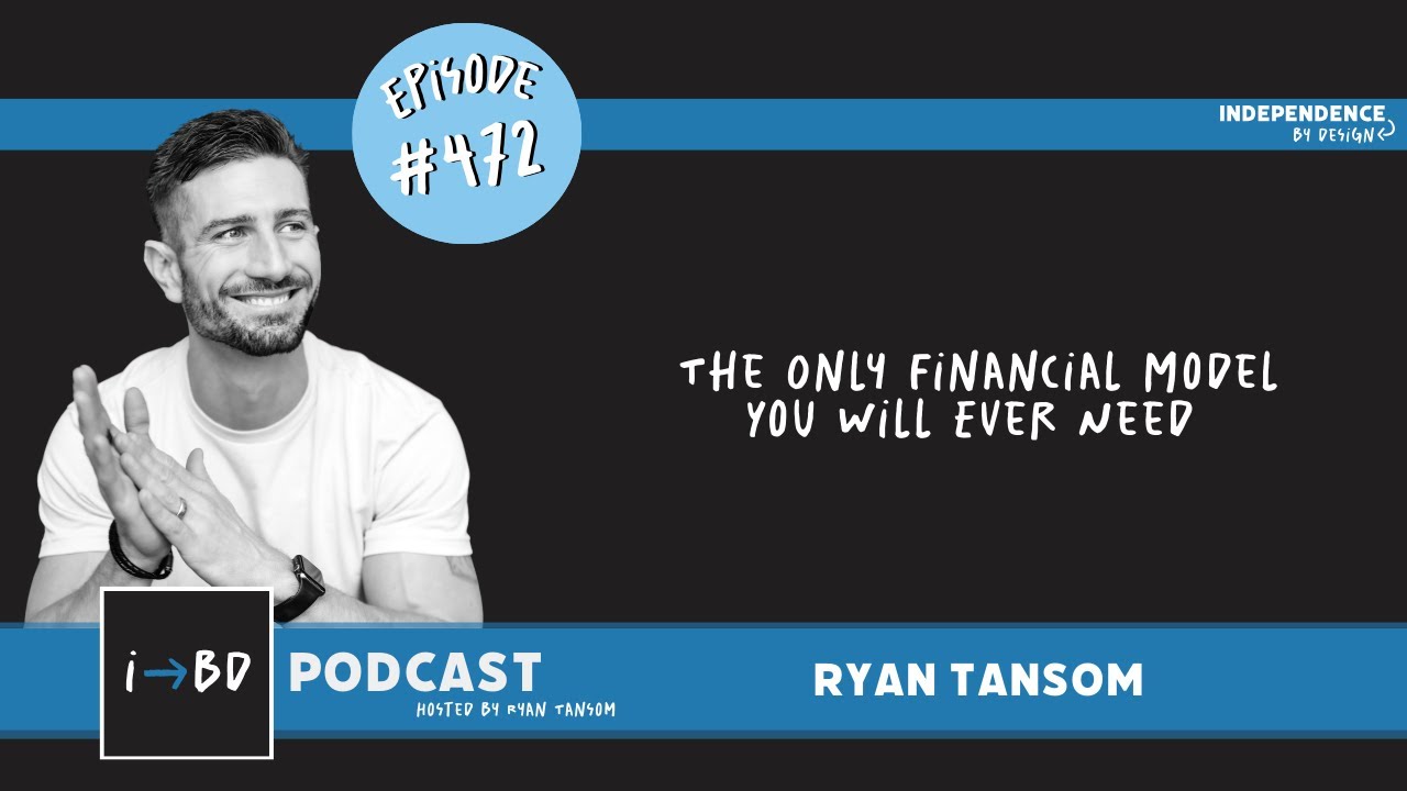 #472: Ryan Tansom | The Only Financial Model You Will Ever Need