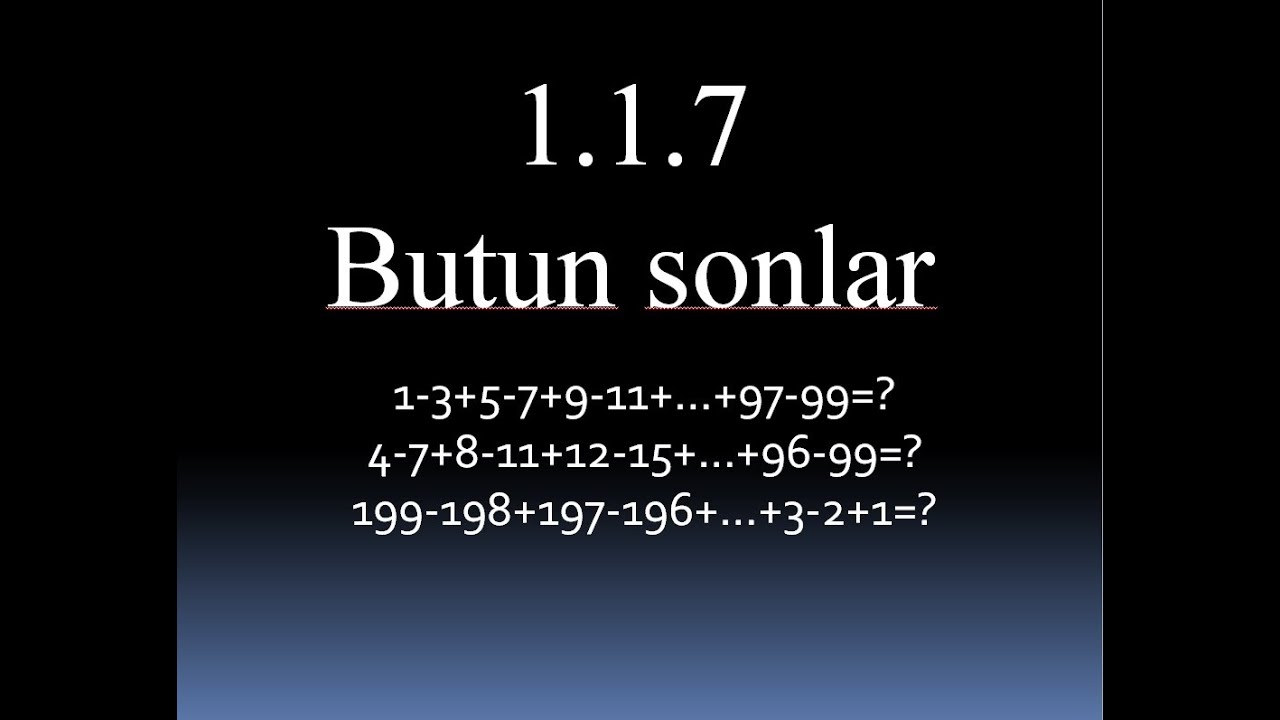 1.1.7 Butun sonlar. mavzu haqida tushuncha va misollar yechish