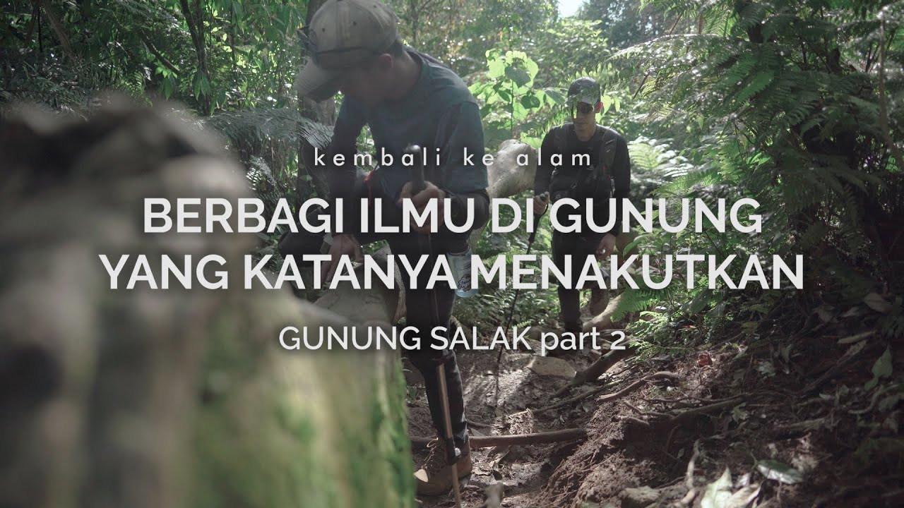 Gunung Salak : Berbagi Ilmu di Gunung yang Katanya Seram (part 2)