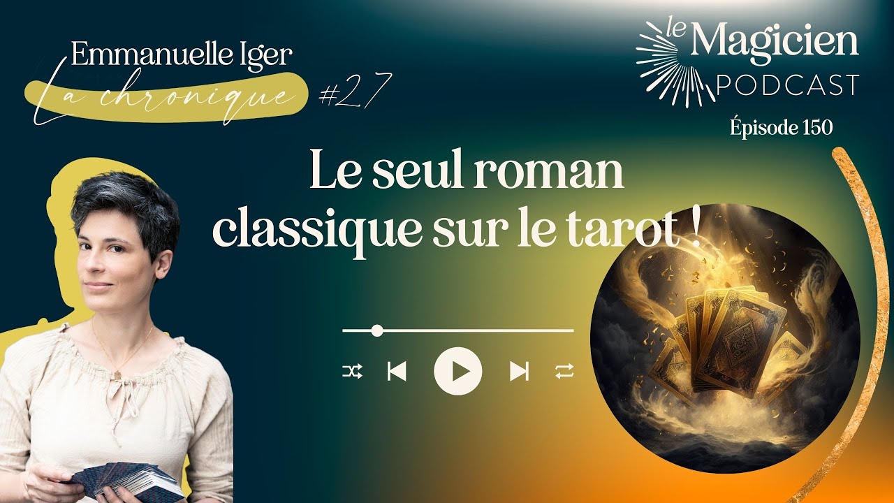 150 / Le seul roman classique sur le tarot ! { Chronique d'Emmanuelle Iger #27 }
