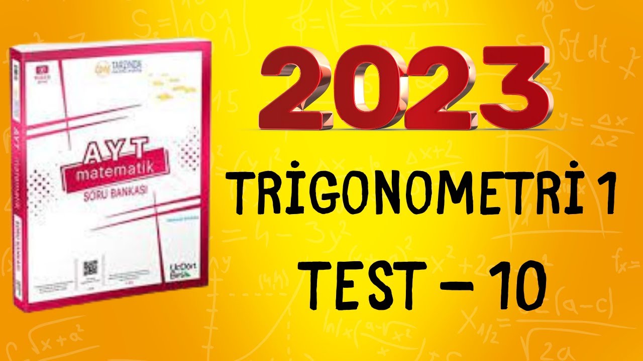 2023 | 345 AYT MATEMATİK SORU BANKASI ÇÖZÜMLERİ | TRİGONOMETRİ 1 TEST 10