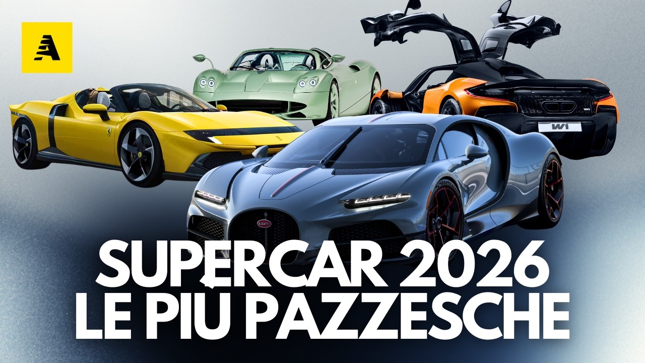 Le 10 SUPERSPORTIVE più PAZZESCHE del 2026 | Ferrari Luce, Bugatti Tourbillon (e non solo)