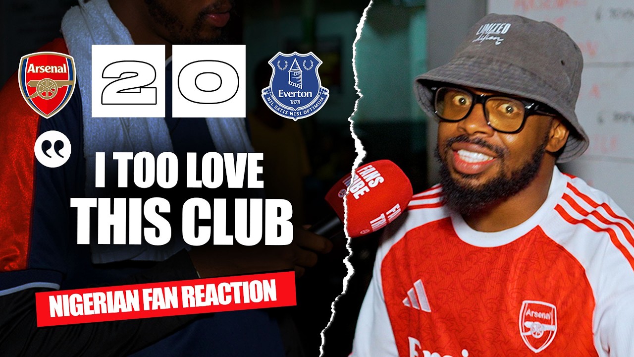 ARSENAL 2-0 EVERTON ( @psalmwrite  - NIGERIAN FAN REACTION) - Premier League 2025/2026