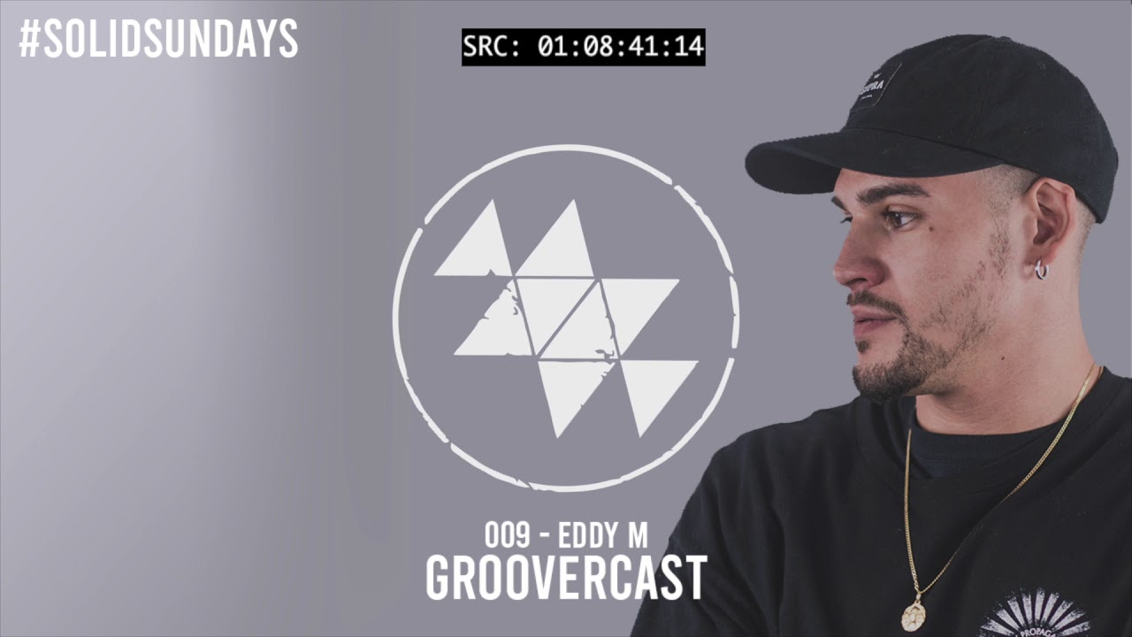 Eddy M - Groovercast | 009
