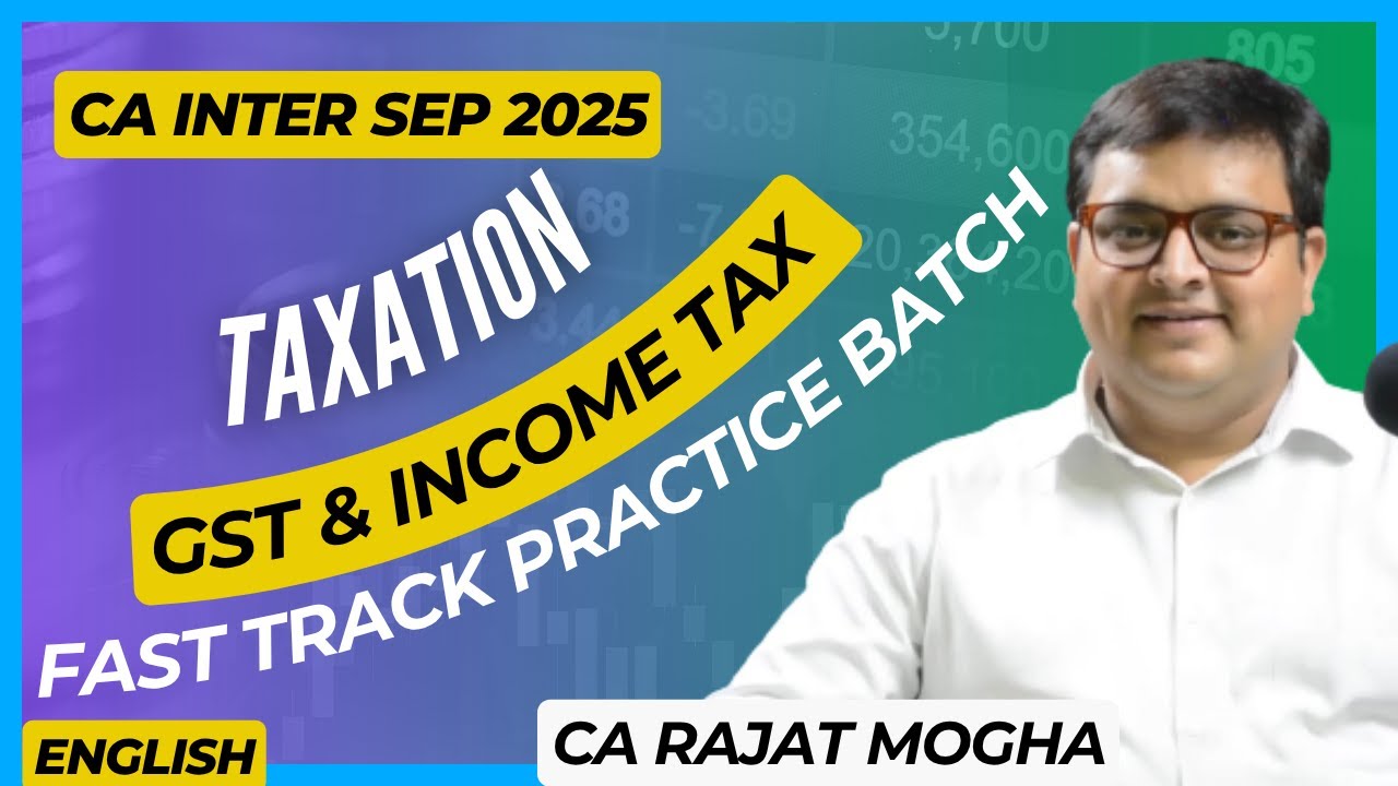 Practice Fast track Batch English - GST & Income Tax CA Inter Sep 2025