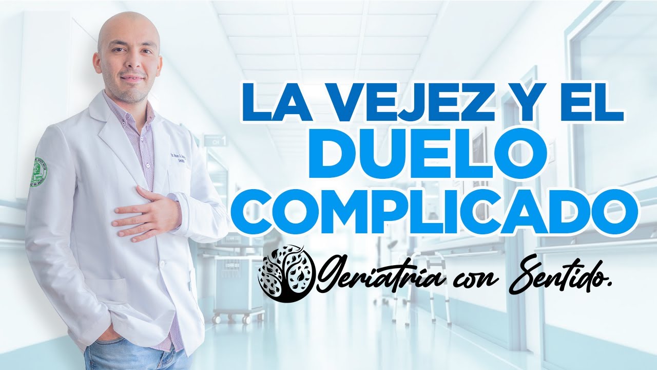 LA VEJEZ Y EL DUELO COMPLICADO