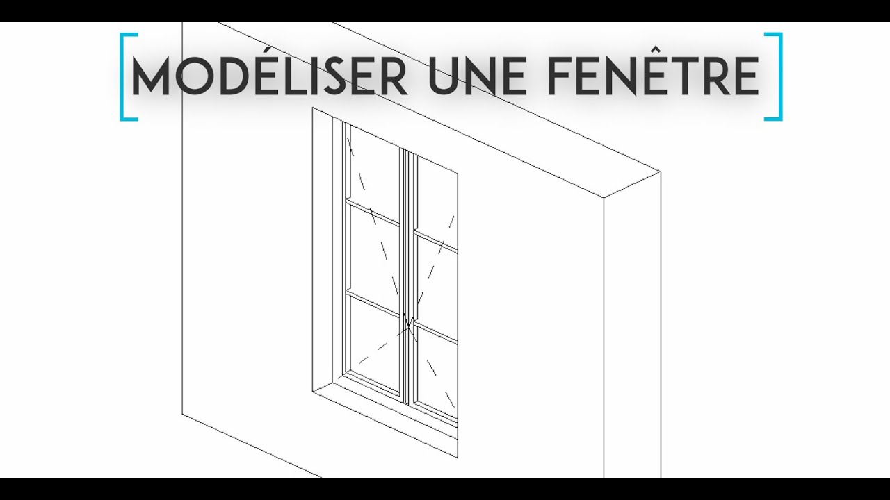REVIT: Modéliser une fenêtre