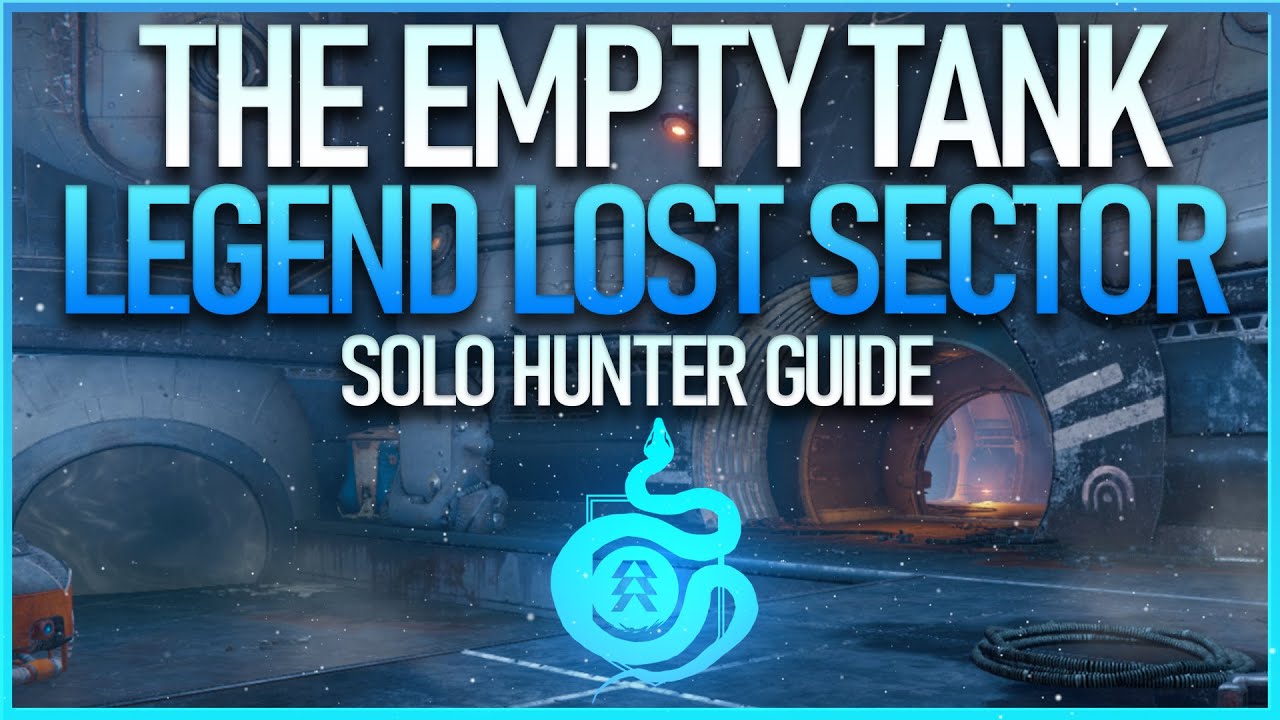 SOLO EMPTY TANK LOST SECTOR (LEGEND) GUIDE - HUNTER