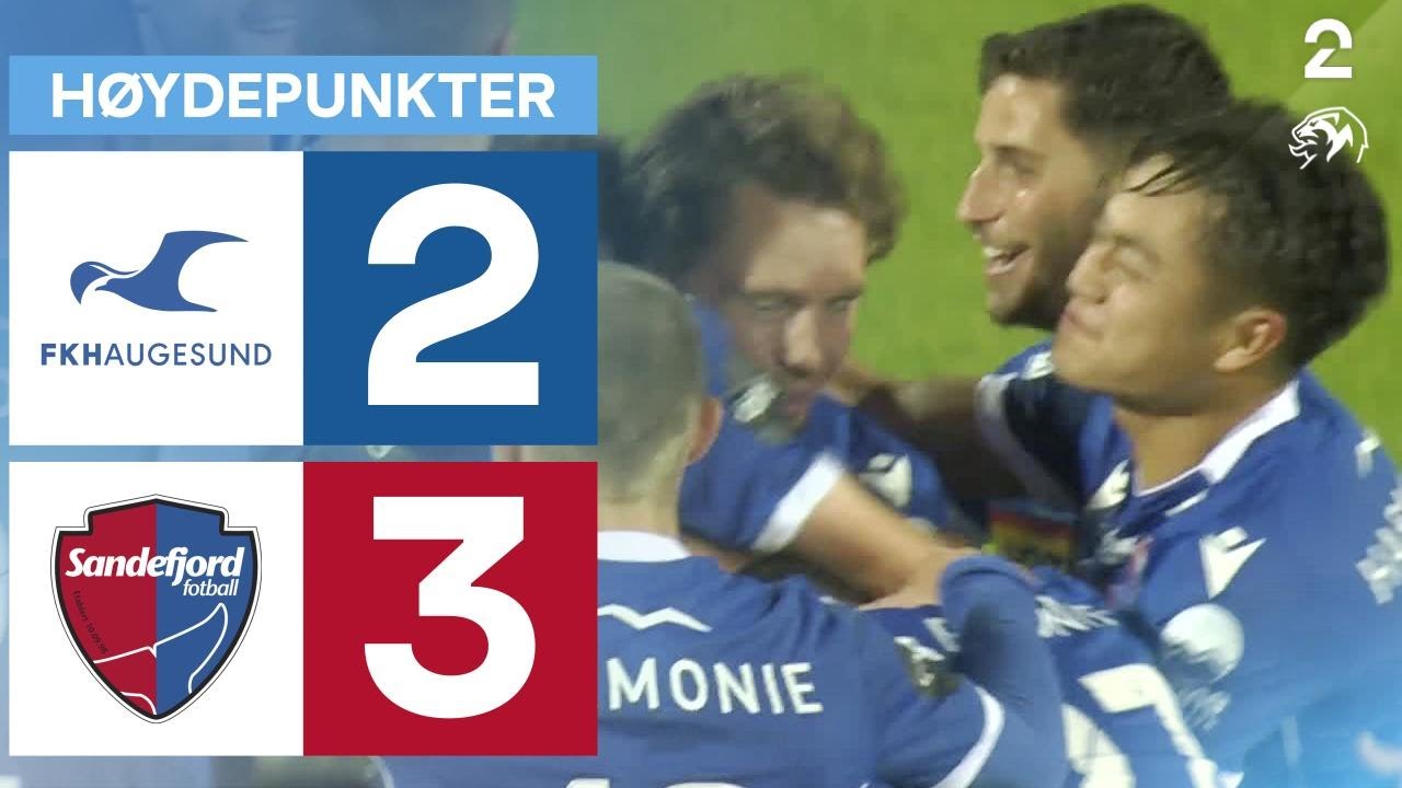Haugesund 2 - 3 Sandefjord - Høydepunkter