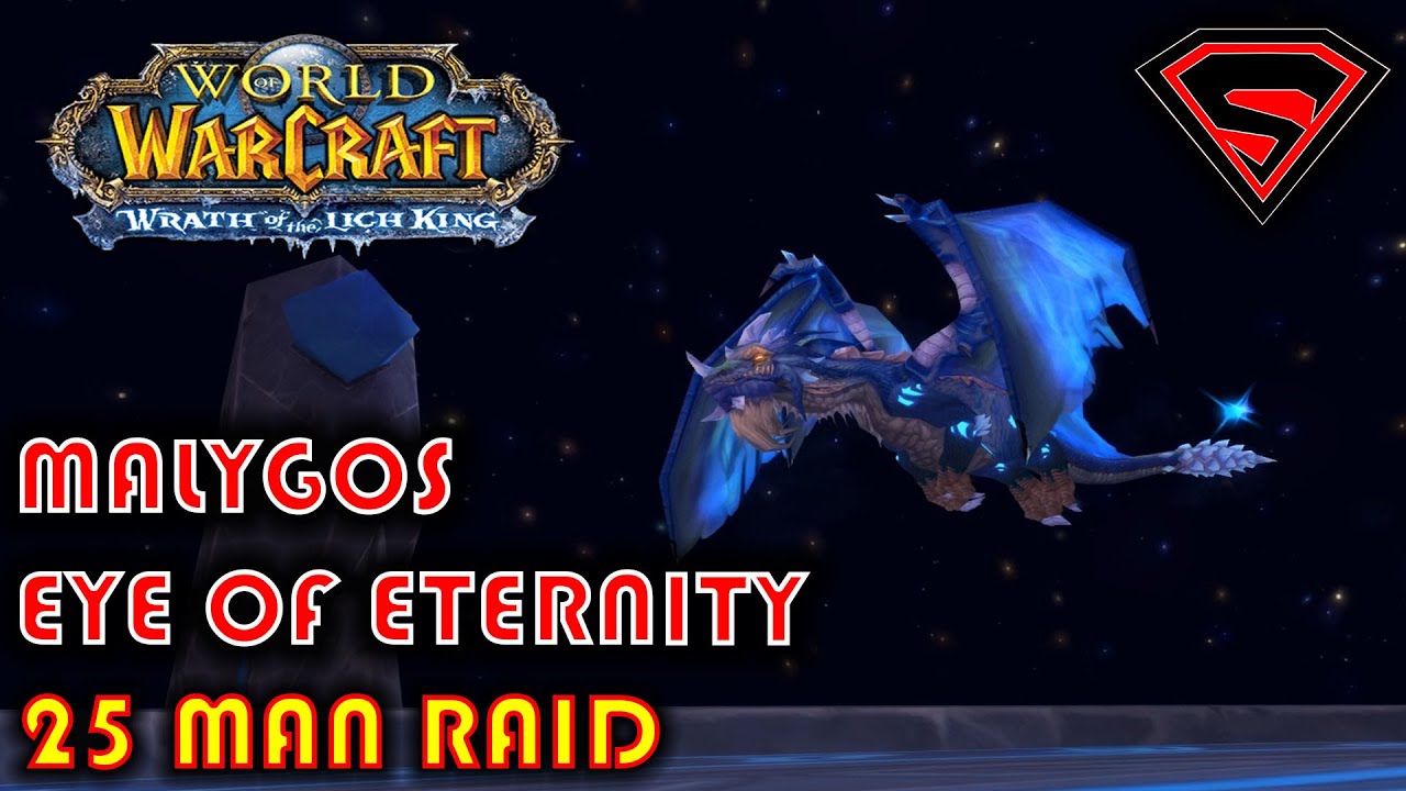 WOW WOTLK EYE OF ETERNITY (EOE) MALYGOS 25 MAN RAID