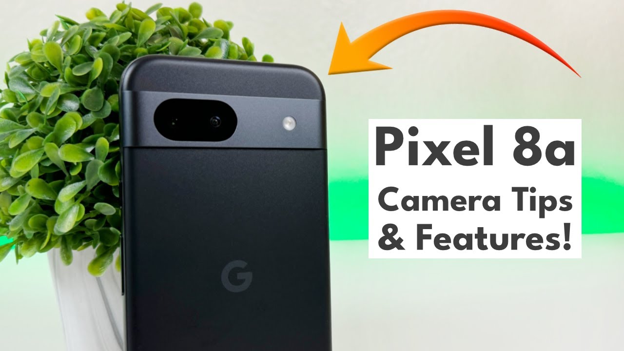 Google Pixel 8a - Camera Tips & Tricks!