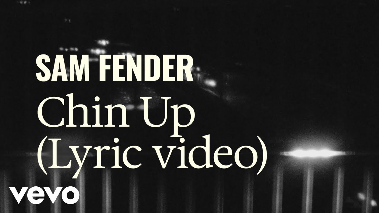 Sam Fender - Chin Up (Official Lyric Video)