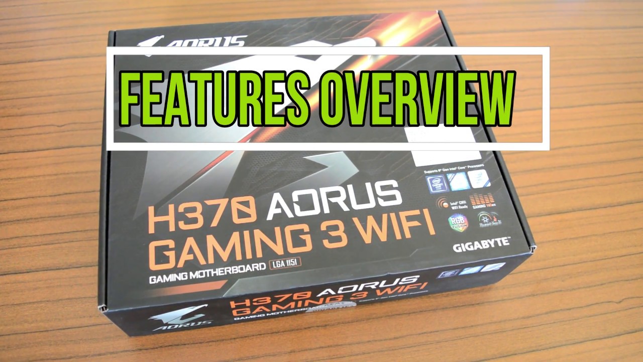 Gigabyte H370 aorus Gaming 3 Overview | Features , Unboxing