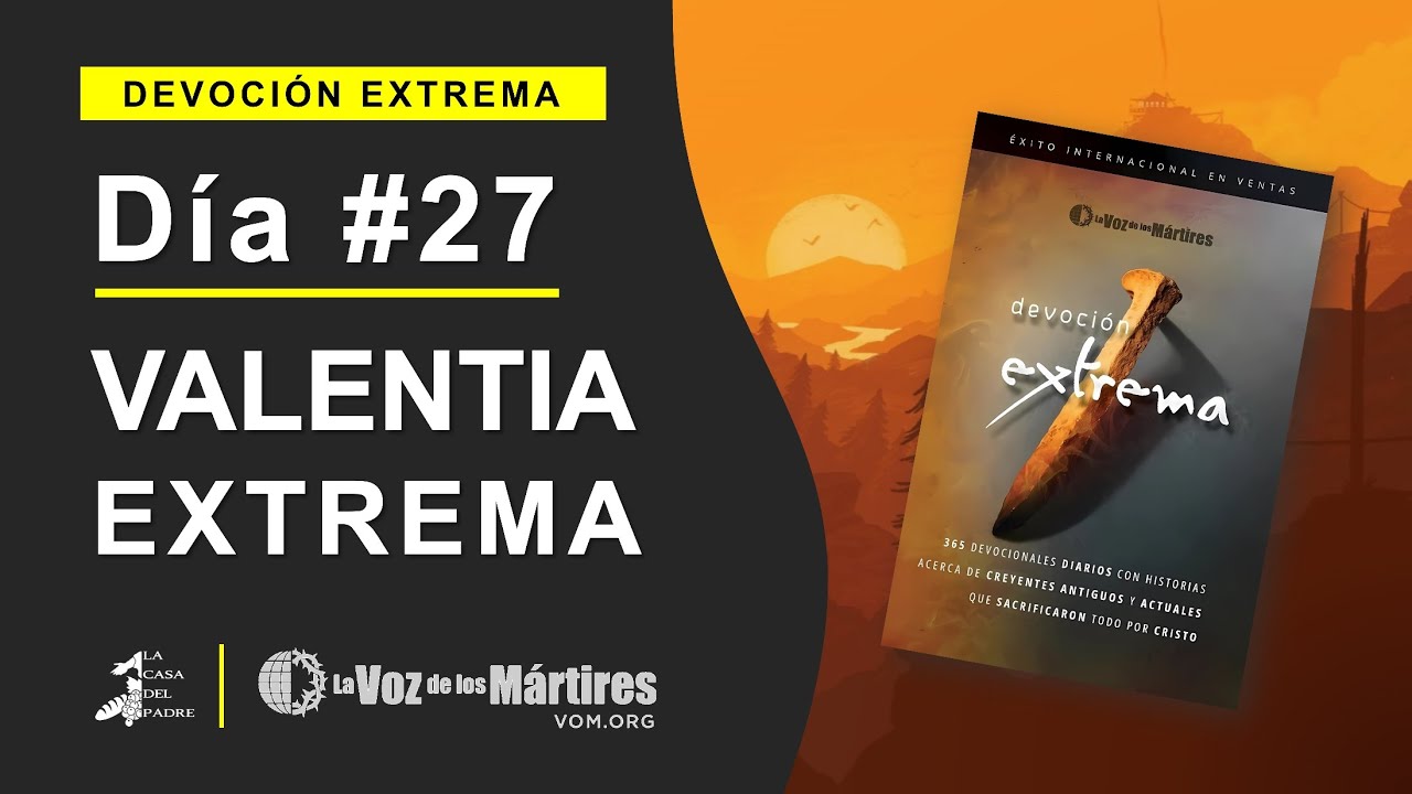 Valent&iacute;a Extrema 🗡️ (D&iacute;a #27) | Audiolibro 🎧 | @vomespanol @untalmarzial Devoci&oacute;n Extrema #fe