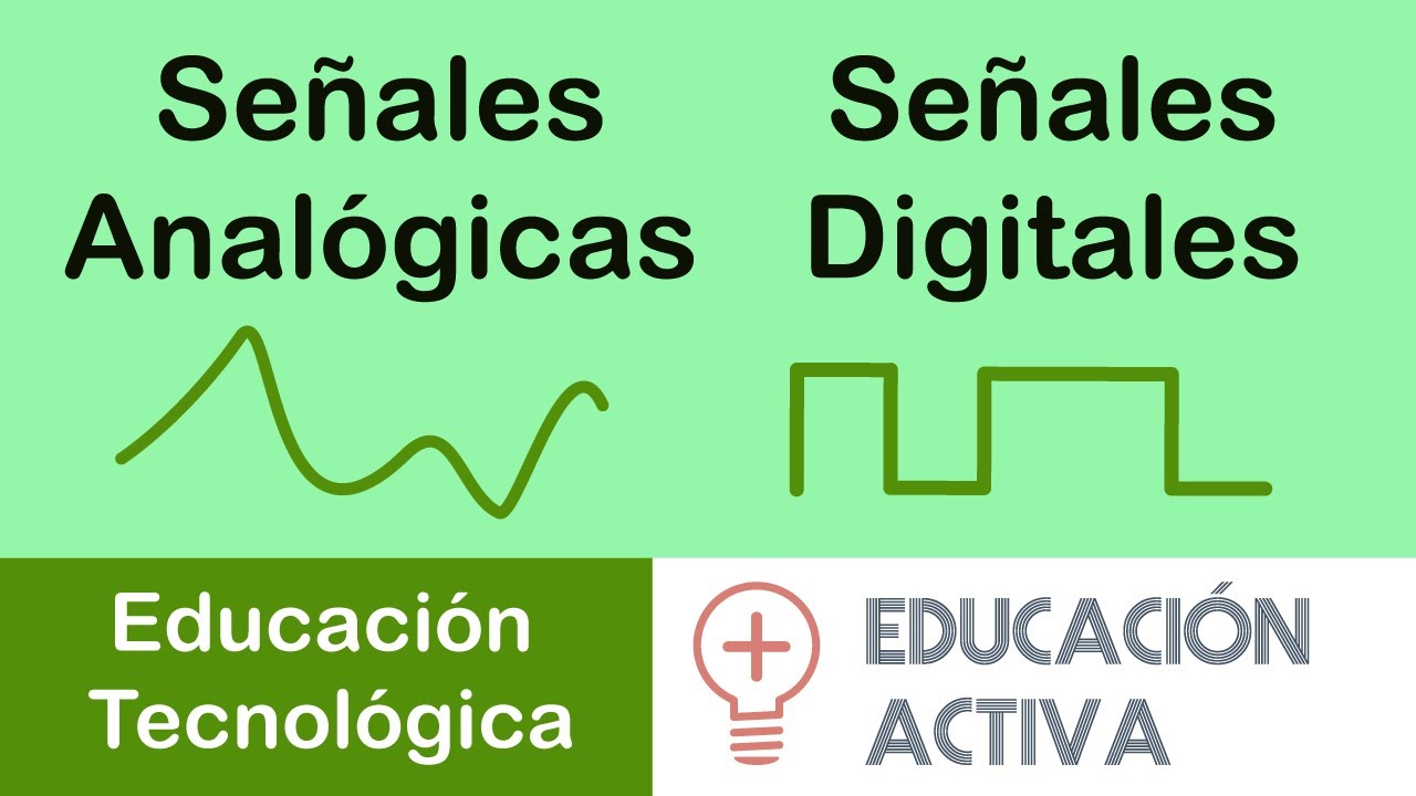 Se&ntilde;ales Anal&oacute;gicas y Se&ntilde;ales Digitales (Educaci&oacute;n Tecnol&oacute;gica - NES 2do a&ntilde;o)