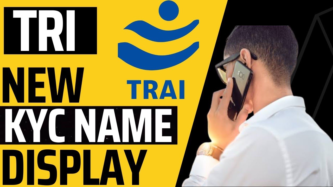 Trai new mechanism for KYC based caller name display