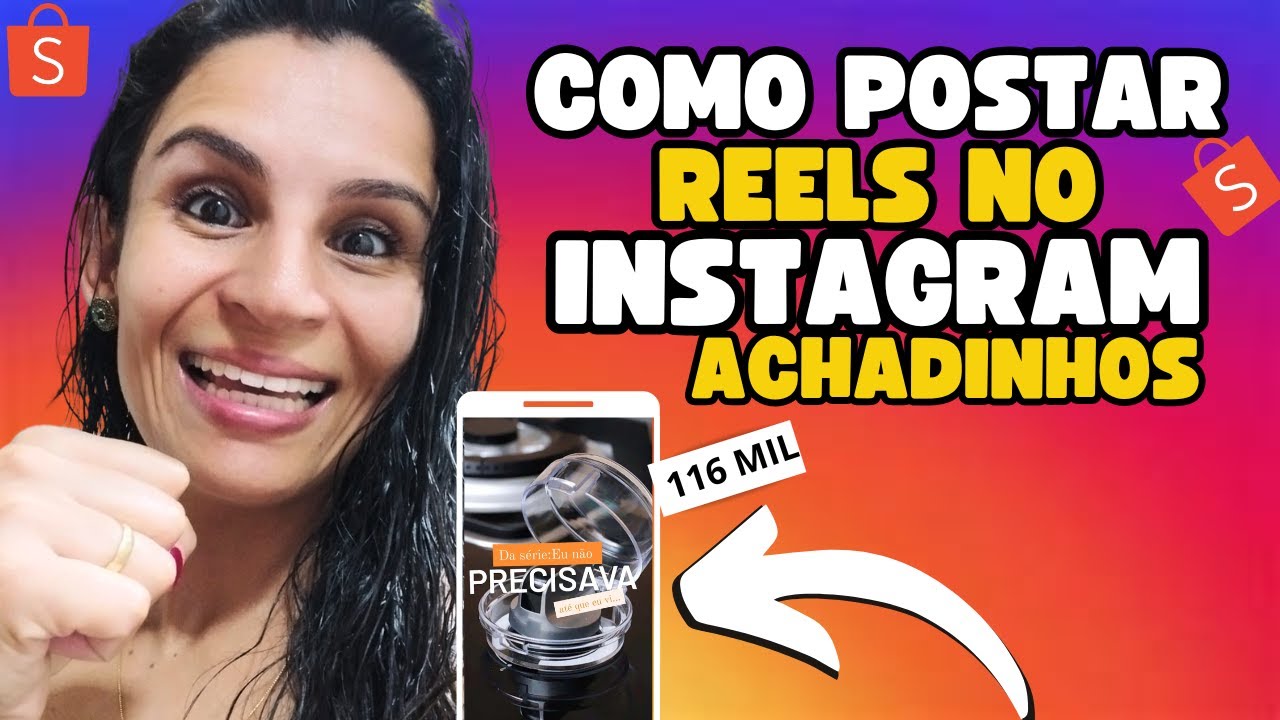🚨ATUALIZADO: COMO POSTAR UM REELS DE ACHADINHOS NO INSTAGRAM DE FORMA CORRETA E VENDER MUITO