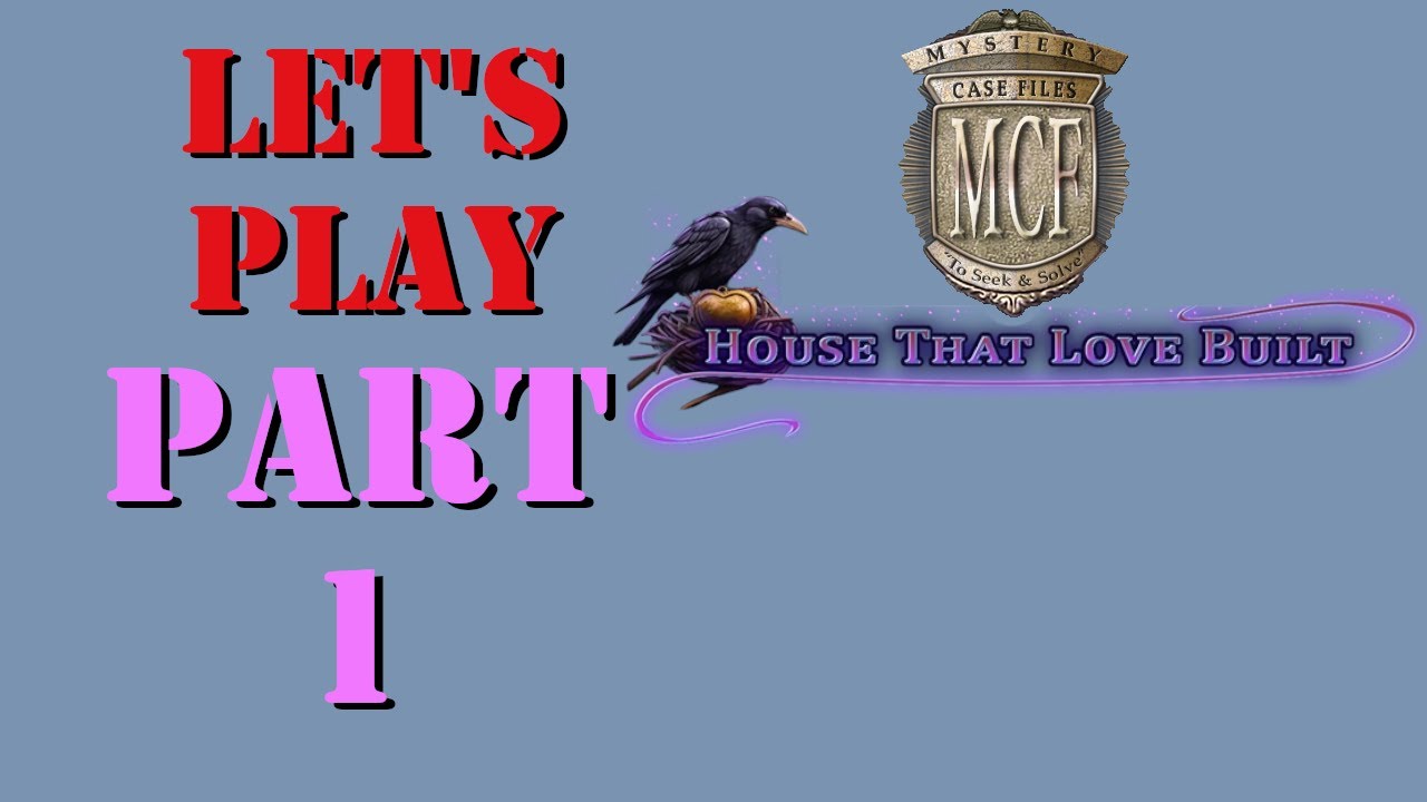 Let's Play Mystery Case Files House That Love Built: Part 1