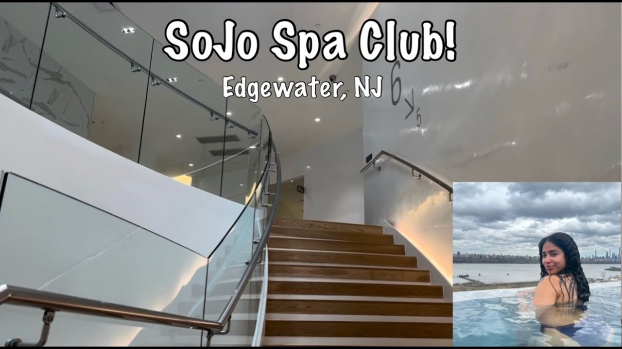 Sojo Spa Club | Edgewater NJ 2024 | Katieee
