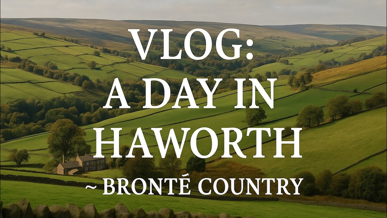 Vlog: Haworth ~ Bront&euml; Country!