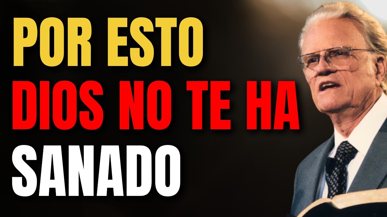¿Por Qué DIOS SANA a UNOS y a OTROS NO? | Billy Graham