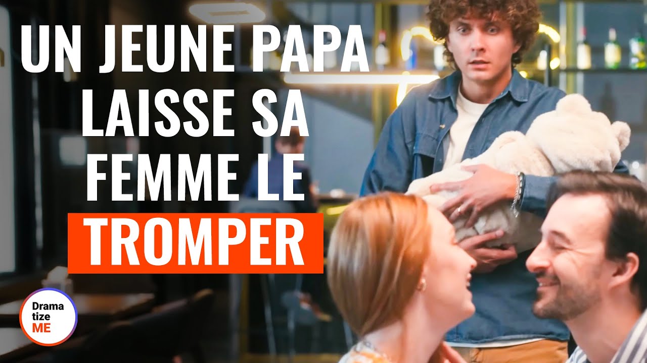 Un Jeune Papa Laisse Sa Femme Le Tromper | @DramatizeMeFrance