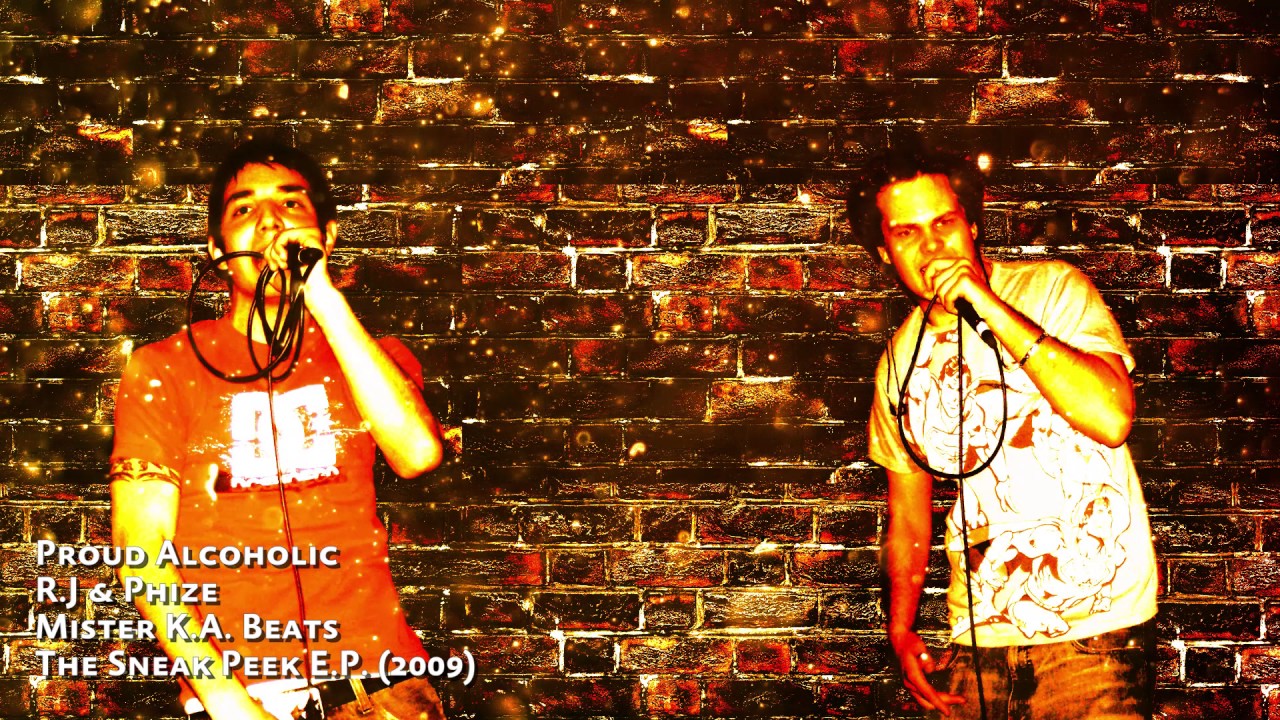 Proud Alcoholic - R.J & Phize