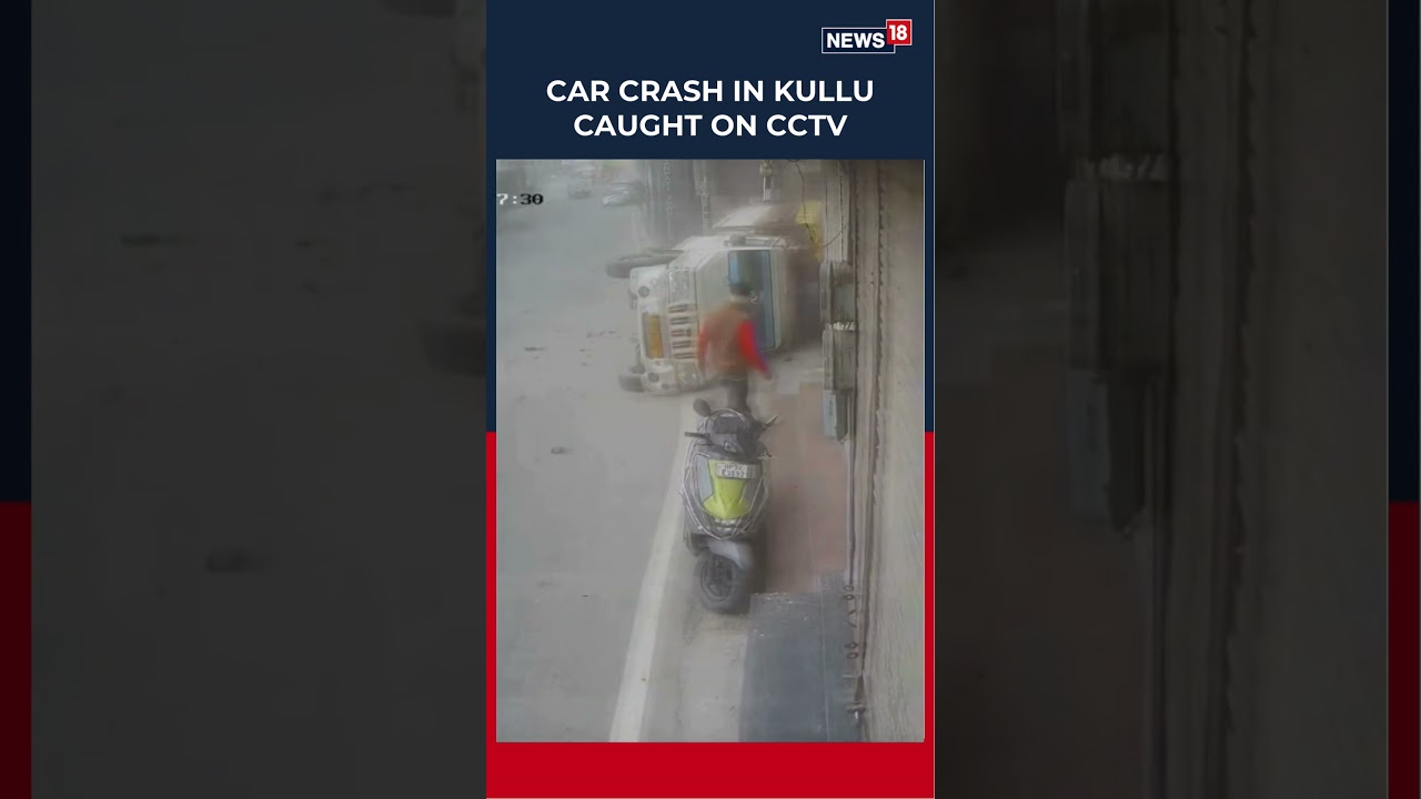 Kullu Road Accident Caught on CCTV in Akhara Bazaar, Himachal Pradesh | Himachal News | N18S