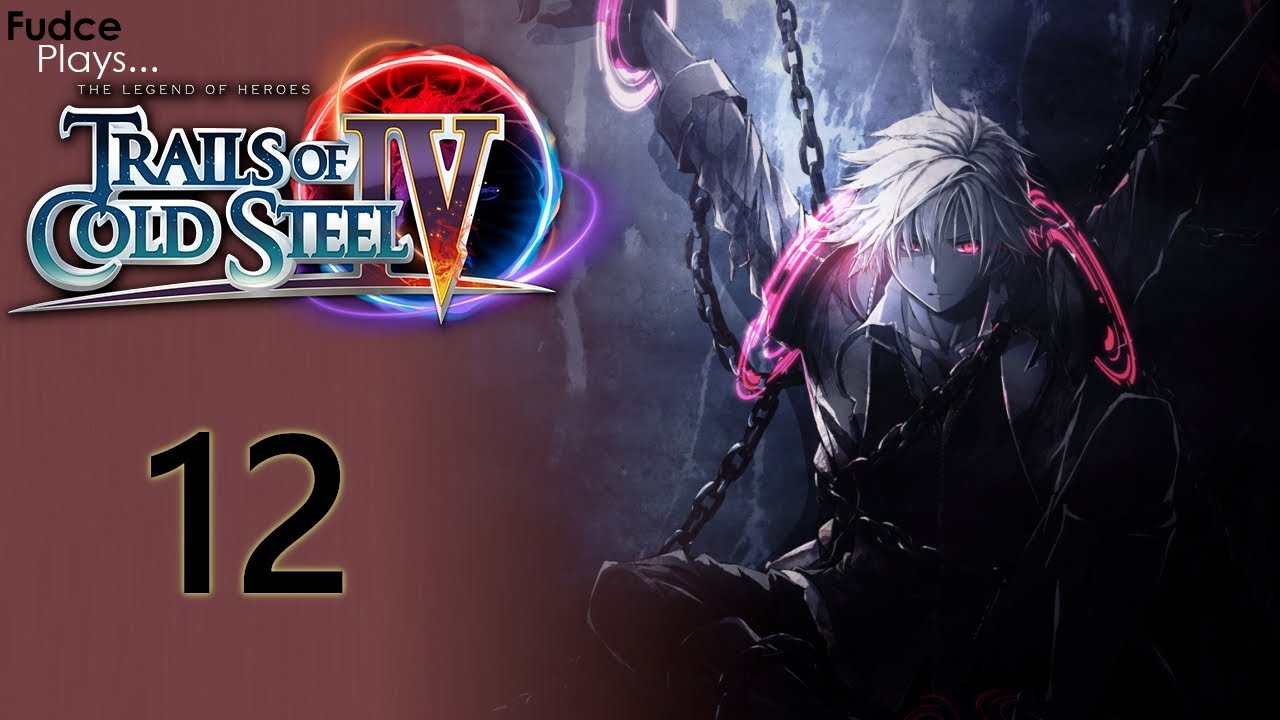 LoH Trails of Cold Steel IV - Episode 12: Sutherland Bound