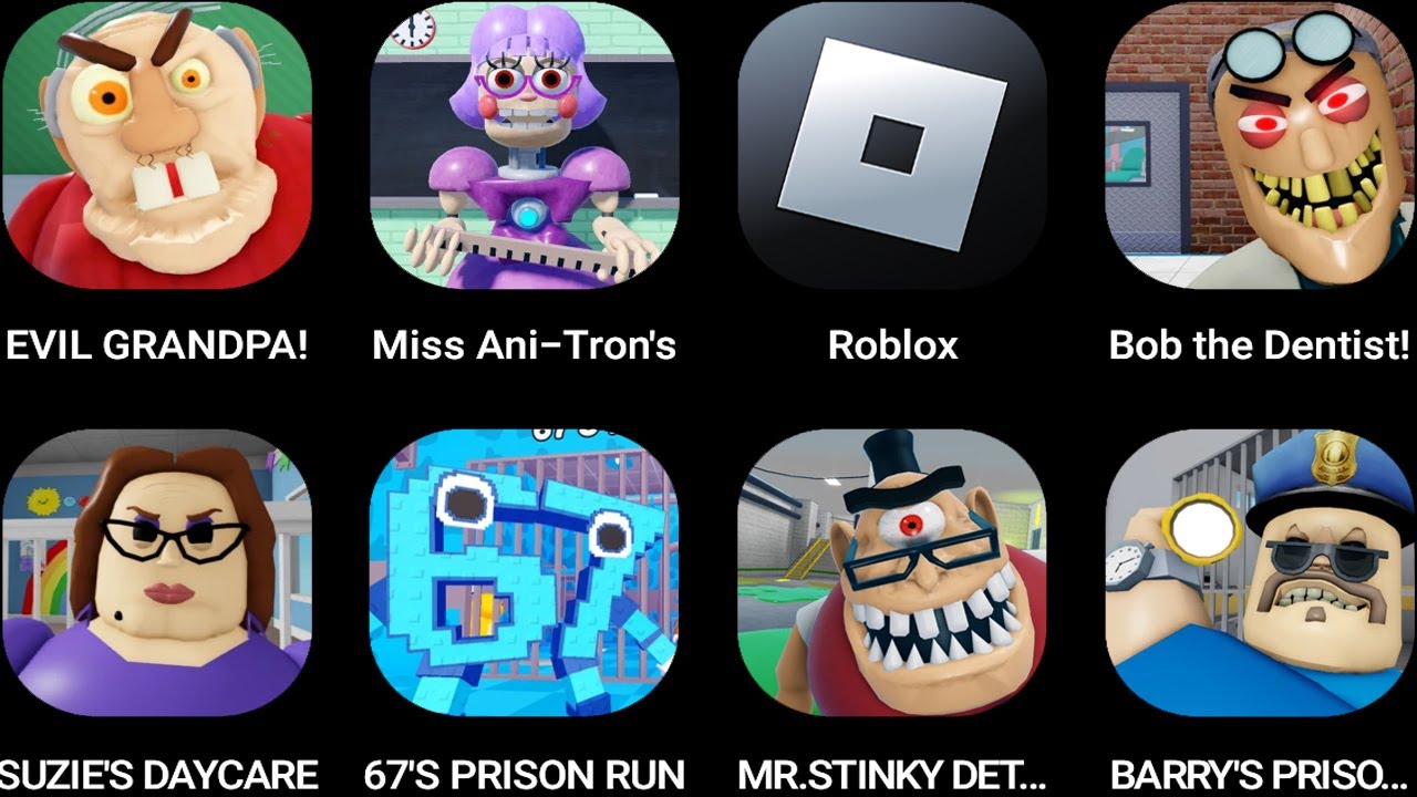 EVIL GRANDPA,Miss Ani-Tron's,Roblox,Bob the Dentist,SUZIE'S DAYCARE,67'S PRISON RUN...