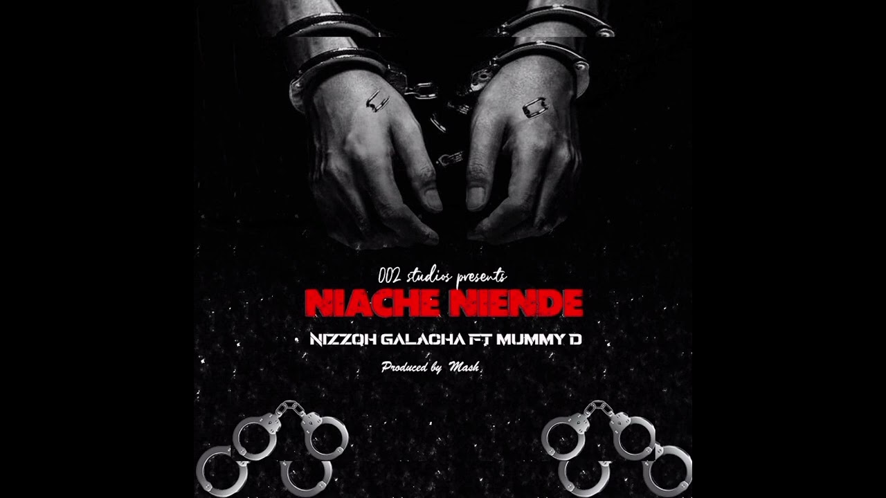 NIACHE NIENDE - NIZZOH GALACHA FT MUMMY D (official_audio)