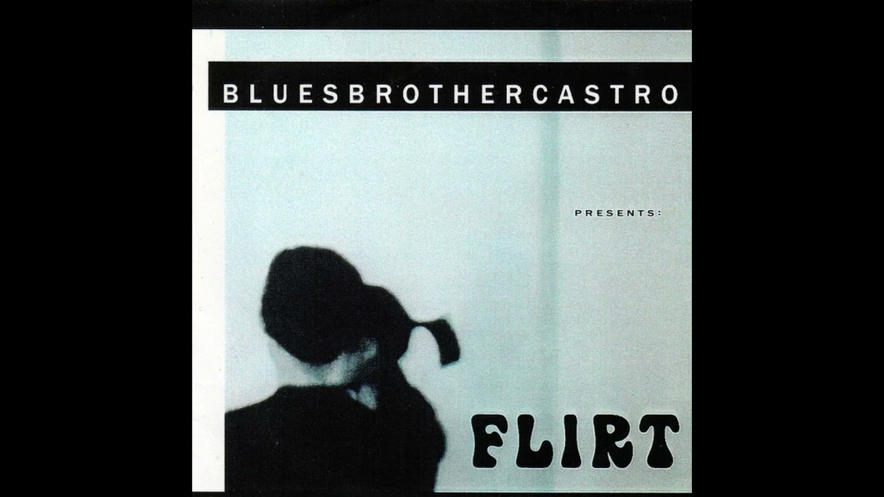 Blues Brother Castro - Flirt
