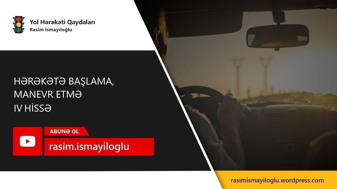 Hərəkətə başlama, manevr etmə. IV Hissə