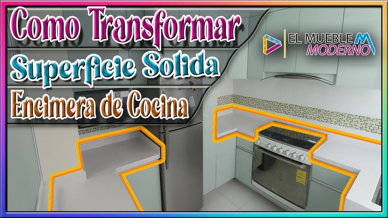 Superficie Solida Encimera de Cocina ¿Como se hace? 3ra #ElMuebleModerno