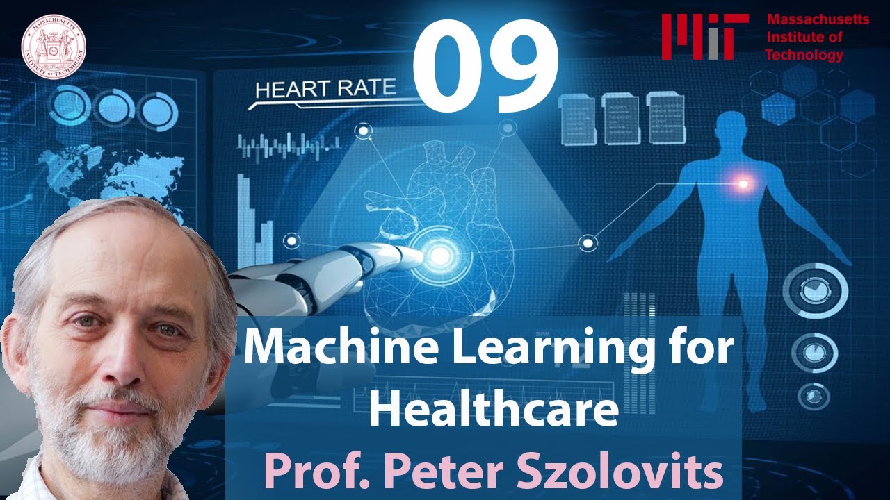 Machine Learning for Healthcare - MIT - Lec 09