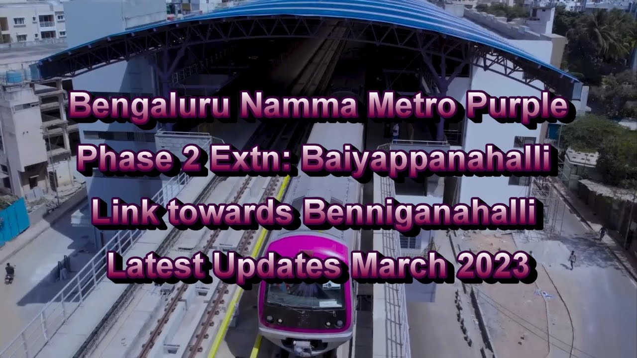 Bengaluru Namma Metro |TIN Factory| Benniganahalli Metro station Latest Updates 2023