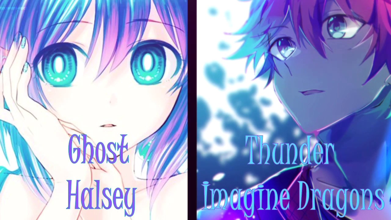 Nightcore - Ghost x Thunder (MASHUP!!)