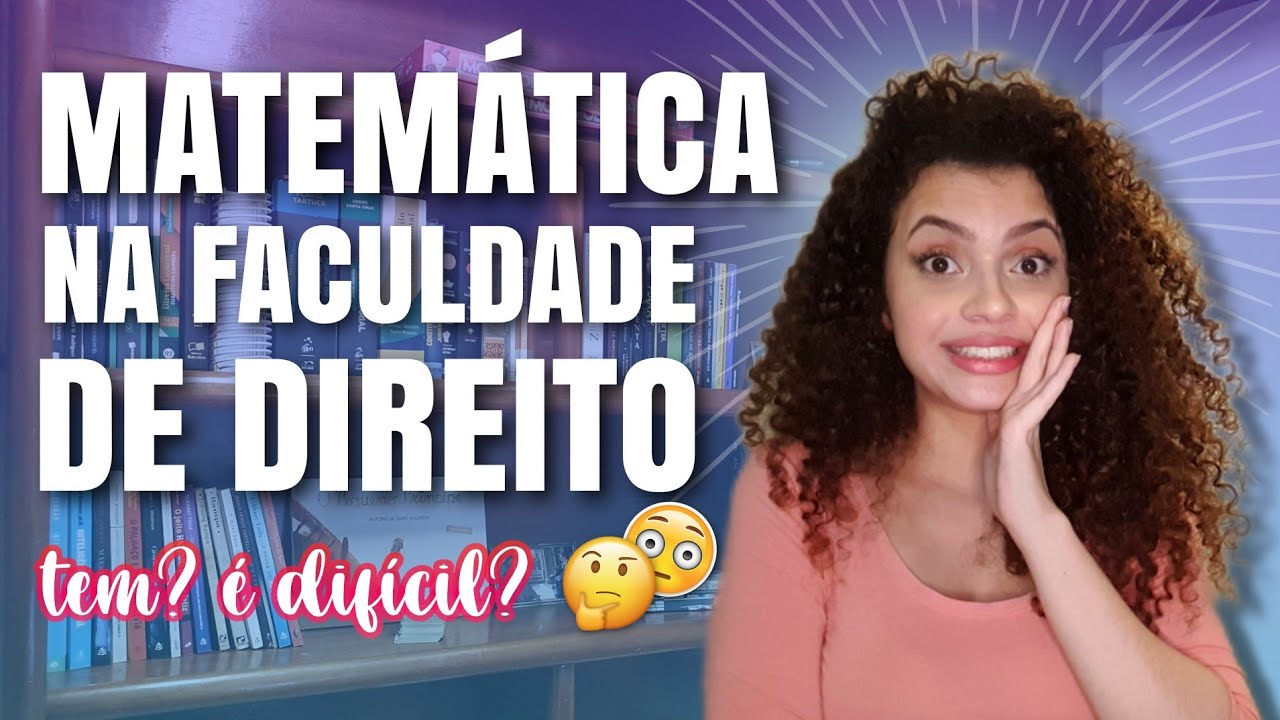 FACULDADE DE DIREITO TEM MATEMÁTICA?