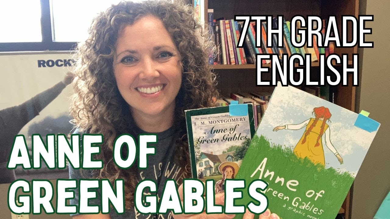 How to Teach Anne of Green Gables with 7th Grade English