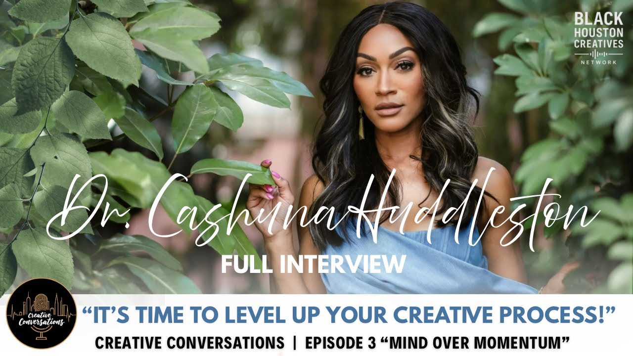 Creative Convos (S.1 Ep.3) Dr. Shun Huddleston Shares the Key to Optimizing Your Creative Mind.