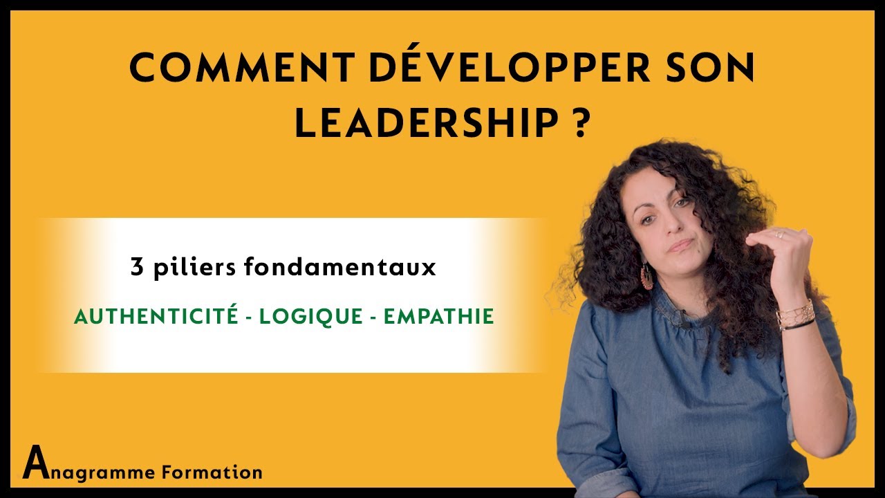Comment développer son LEADERSHIP : 3 piliers fondamentaux !