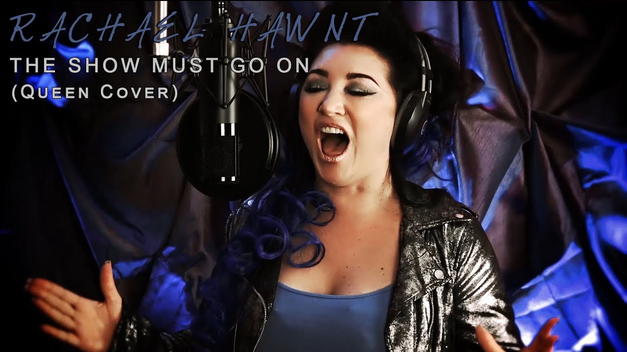 The Show Must Go On - (Queen Cover) Rachael Hawnt