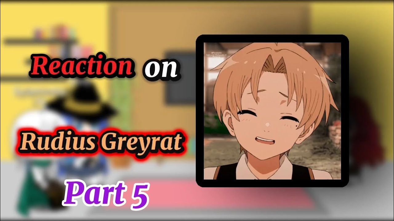 Reaction to Rudius Greyrat / Реакция на Рудеуса Грейрата [RU🇷🇺ENG🇺🇲] Part/ Часть 5
