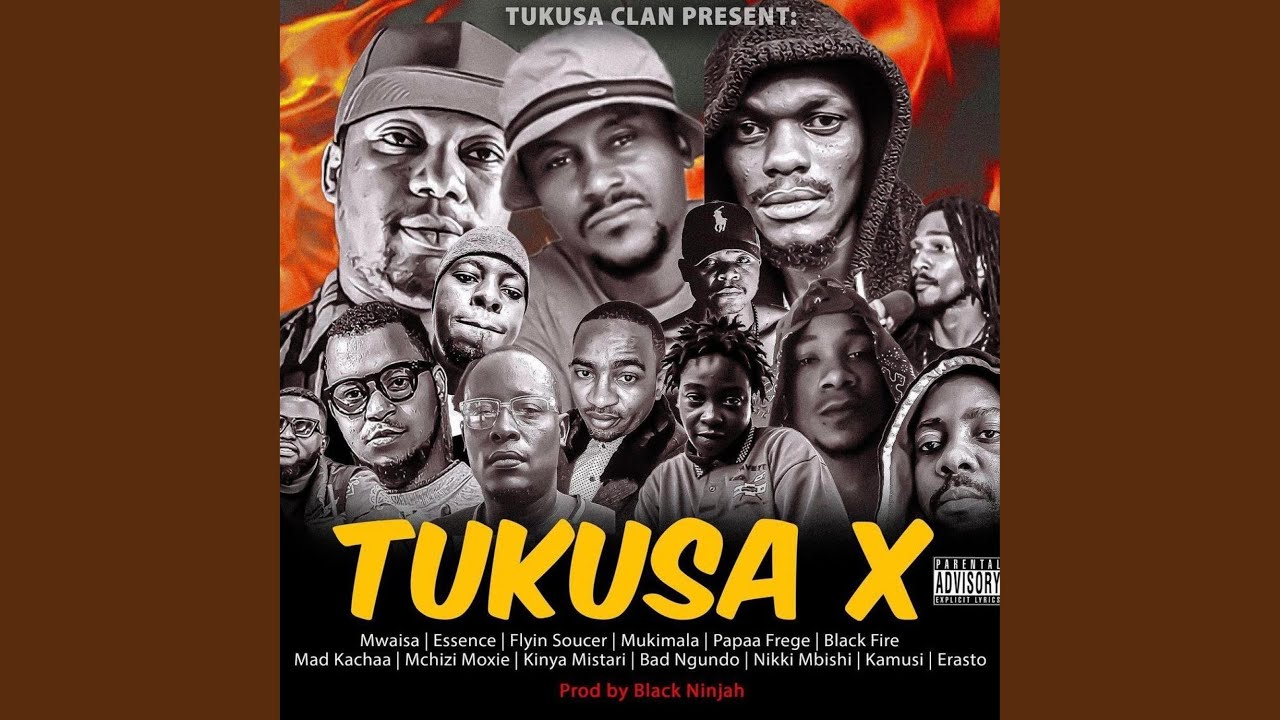 Tukusa X (feat. Essence, Fylin, Mukimala, Frege, Black Fire, Mad Kachaa, Moxie, Kinya, Ngundo,...