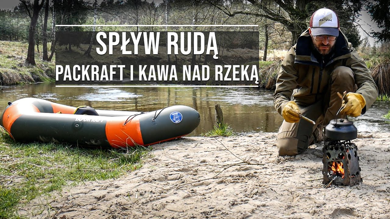Spływ Rudą - Packraft i kawa nad rzeką