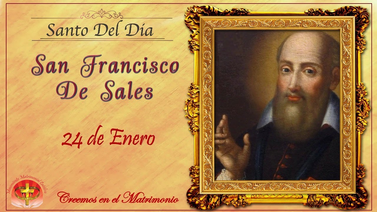 SANTO DEL DIA 24 DE ENERO - SAN FRANCISCO DE SALES