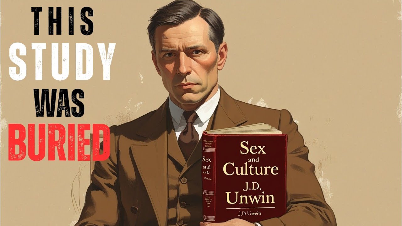 “The Shocking Truth About Sexual Freedom | J.D. Unwin’s Forgotten Study That Predicts Your Future”