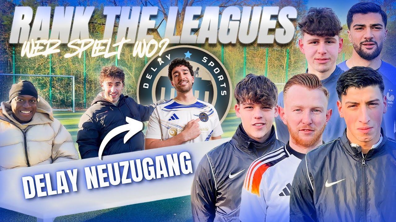 RANK THE LEAGUES, WER SPIELT WO?! MIT DELAY SPORTS NEUZUGANG 😱 OBERLIGA BIS KREISLIGA ⚽️ #2