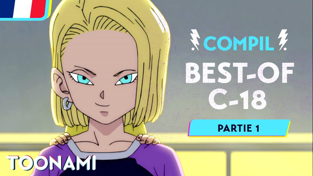 Dragon Ball Super en Français 🇫🇷 | Les meilleurs moments de C-18 #1