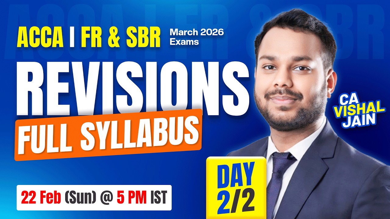 FR & SBR Revisions - Day 2 of 2 | ACCA March 2026 | CA Vishal Jain AIR 2, Global Rank 7
